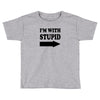 im with stupid t shirt t shirt funny t shirt cool tshirt funny shirt t Toddler T-shirt
