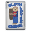 sloth loves chunk iPad Mini