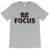 Be Focus T-Shirt