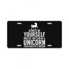 always be a unicorn License Plate