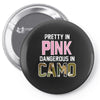 pretty in pink dangerous in camo Pin-back button