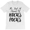 It's Just A Bunch Of Hocus Pocus T-Shirt