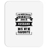I've Been Called A Lot Of Names But Husband Is My Favorite Mousepad