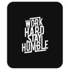 Work Hard, Stay Humble Mousepad
