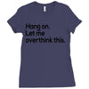let me overthink this Ladies Fitted T-Shirt