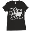new dad Ladies Fitted T-Shirt