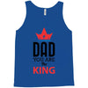 dad you are the king Tank Top