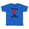 Chillona Pero Chingona Toddler T-shirt