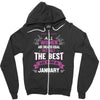 All Women Created Equal But The Best Born In January Zipper Hoodie