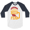 drink beer fuck fear 3/4 Sleeve Shirt