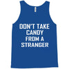 don't take candy from a stranger Tank Top