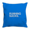 running sucks Throw Pillow