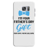 I'm Your Father's Day Gift  Says You're Welcome Baby Boy Samsung Galaxy S7