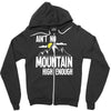 ain`t no mountain high enough Zipper Hoodie