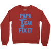 papa can fix it Crewneck Sweatshirt