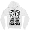 Never Underestimate Old Man Who Was Born December Zipper Hoodie