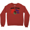 pick your poison Crewneck Sweatshirt