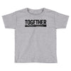 together Toddler T-shirt