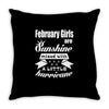 February Girls Are Sunshine Mixed With A Little Hurricane Throw Pillow