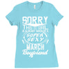 This Girl Is Taken By A Super Sexy March Boyfriend Ladies Fitted T-Shirt
