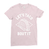 let's taco bout it Ladies Fitted T-Shirt