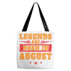 Legends Are Born In August Tote Bags