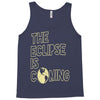 the eclipse is coming Tank Top