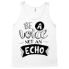 be a voice not an echo Tank Top