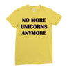 no more unicorns 2 Ladies Fitted T-Shirt