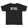 i'm here because you broke something Toddler T-shirt