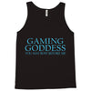gaming goddess you may bow before me Tank Top