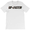 go faster T-Shirt