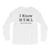 i know html Long Sleeve Shirts