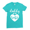 Daddy is My Bestie Ladies Fitted T-Shirt