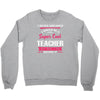 i never dreamed i would be a super cool teacher. but here i am killing Crewneck Sweatshirt