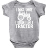 i don`t snore i dream i`m a tractor Baby Onesie