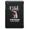 My Dad is Stronger Than Yours iPad Mini