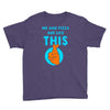 me and pizza are like this Youth Tee