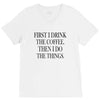 coffee then the things V-Neck Tee