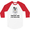 Trust Me i'm Doctor 3/4 Sleeve Shirt