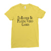 i'd rather be playing video games (2) Ladies Fitted T-Shirt