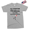 all i want for christmas is a cure carcinoid cancer Exclusive T-shirt