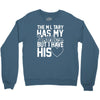 military has my soldier i have his heart Crewneck Sweatshirt