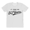It Took Me 50 Years To Look This Good All Over Women's T-shirt