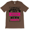 I've Been Called A Lot Of Names But Momma Is My Favorite T-Shirt