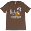 no suggestions please T-Shirt
