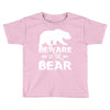 Beware Of The Bear Toddler T-shirt