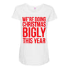 we're doing christmas bigly this year Maternity Scoop Neck T-shirt