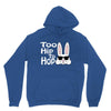 too hip to hop   bunny easter Unisex Hoodie