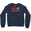 i love my girlfriend Crewneck Sweatshirt